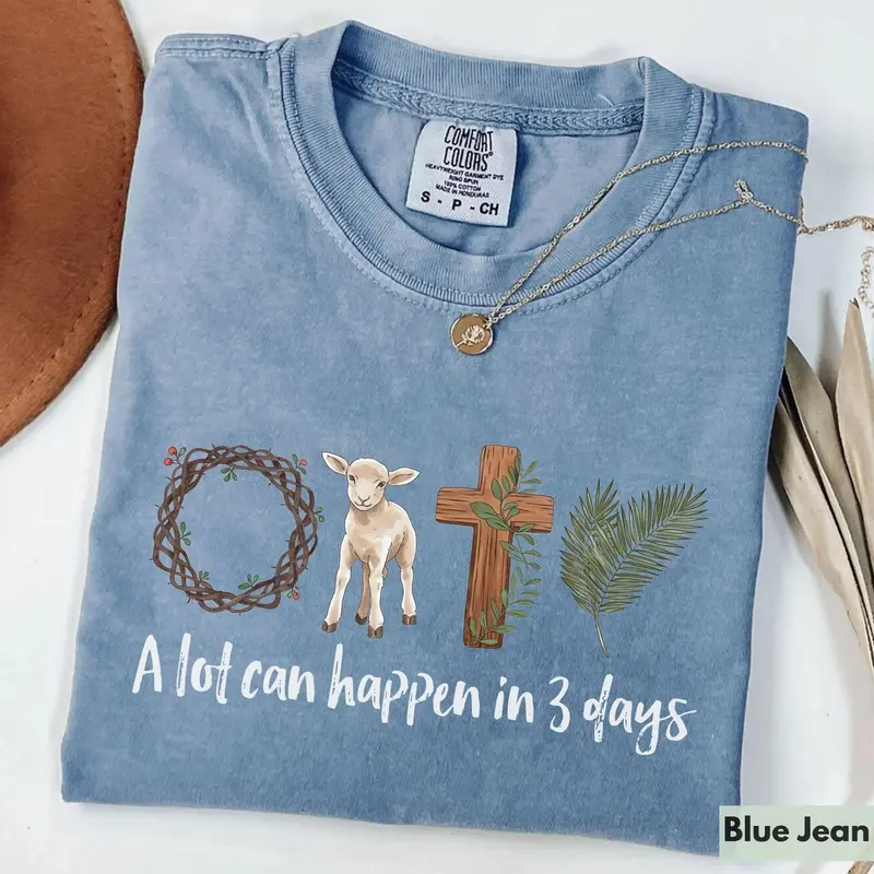 A lot can happen in 3 days crown of thorns lamb cross palm Easter Comfort Colors tee