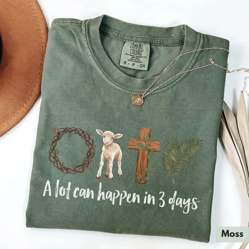 A lot can happen in 3 days crown of thorns lamb cross palm Easter Comfort Colors tee