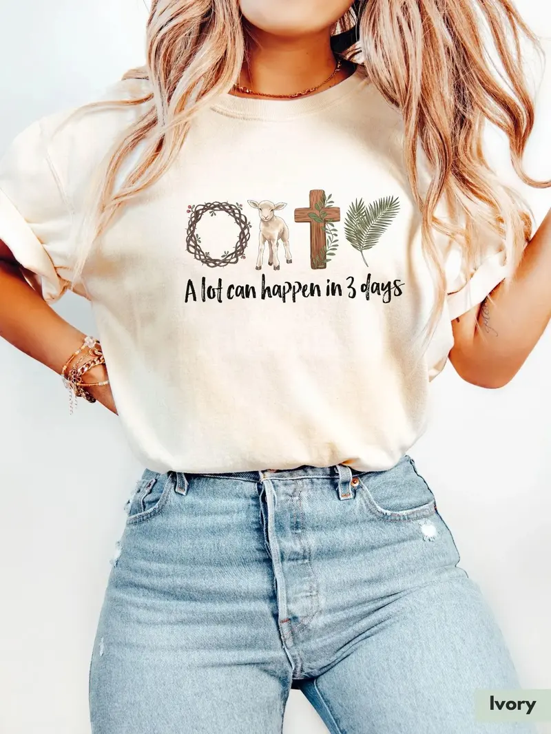 A lot can happen in 3 days crown of thorns lamb cross palm Easter Comfort Colors tee
