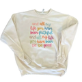 All My Life You Have Been Faithful colorful script print on cream crewneck sweatshirt