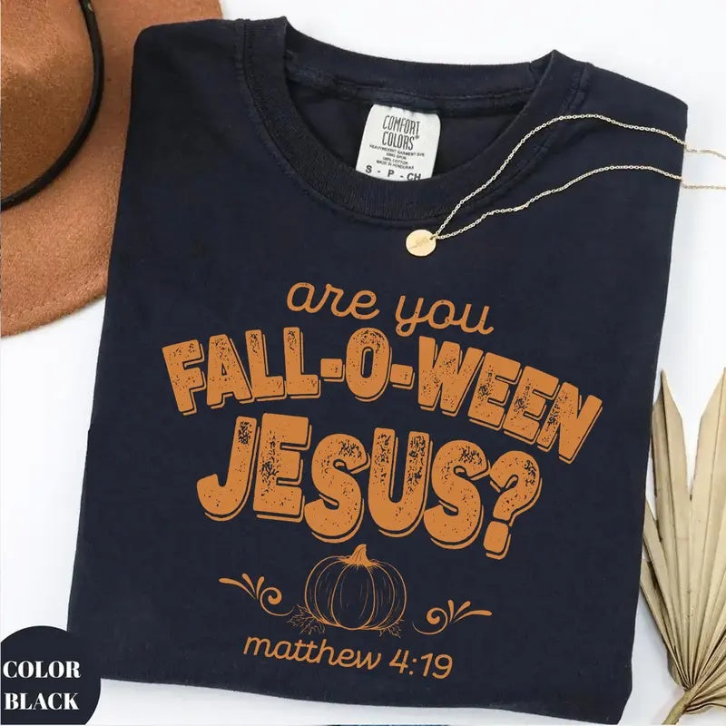Are You Fall-O-Ween Jesus bay Comfort Colors tee