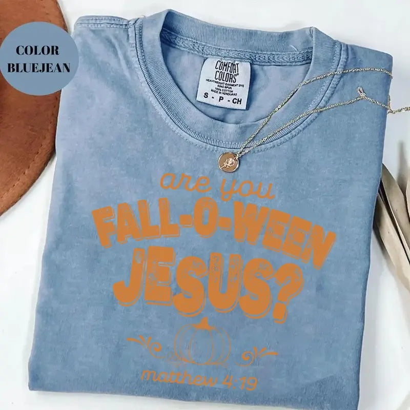 Are You Fall-O-Ween Jesus blue jean Comfort Colors tee