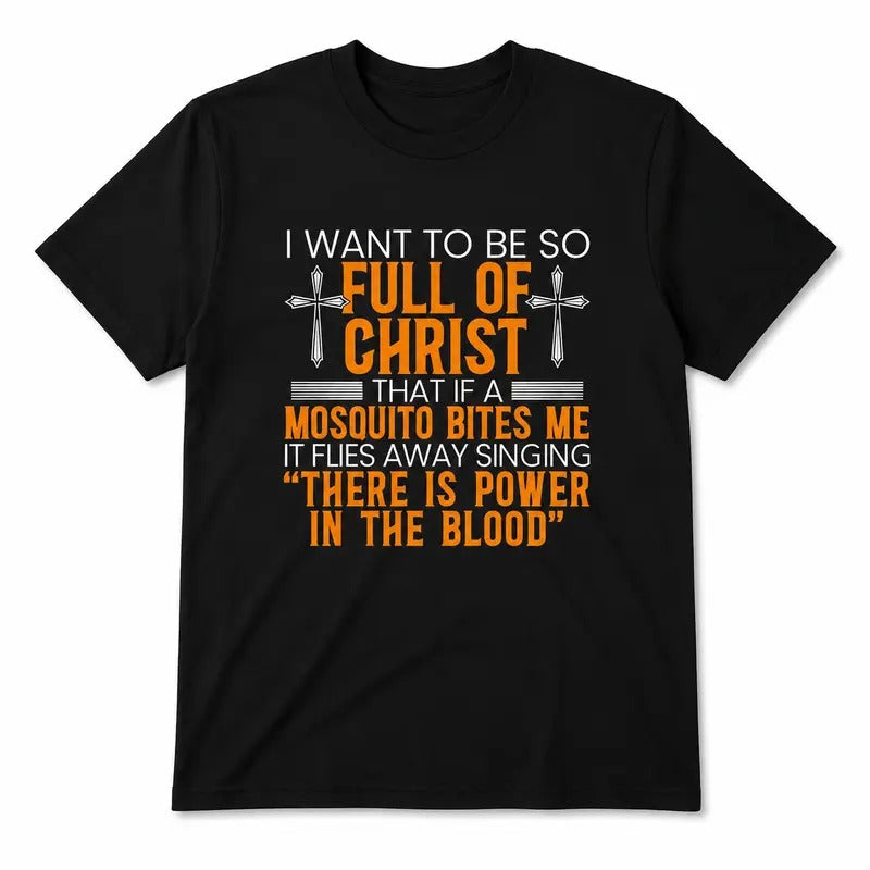Full Of Christ Mosquito Funny Christian Shirt