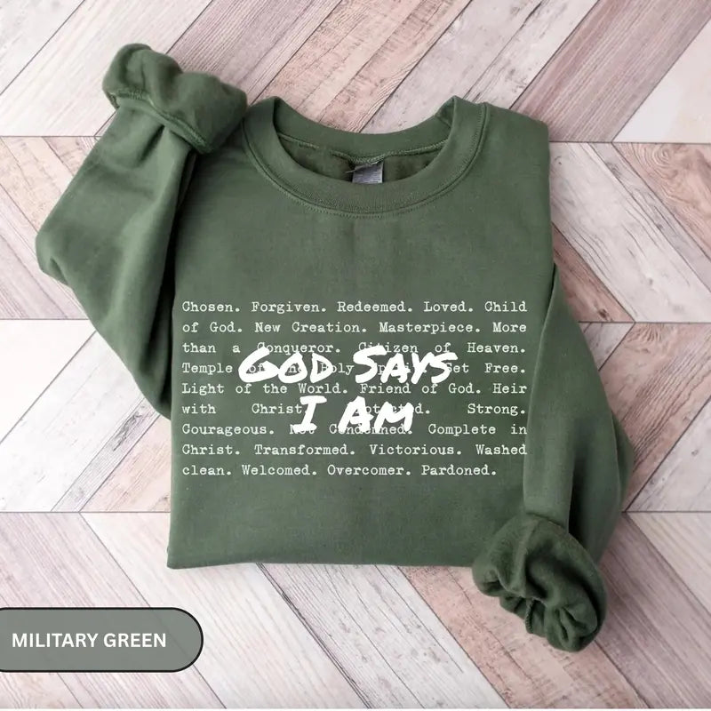 God Says I Am Christian faith sweatshirt