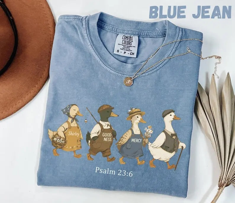 Psalm 23:6 Goodness and Mercy duck shirt blue jean Comfort Colors
