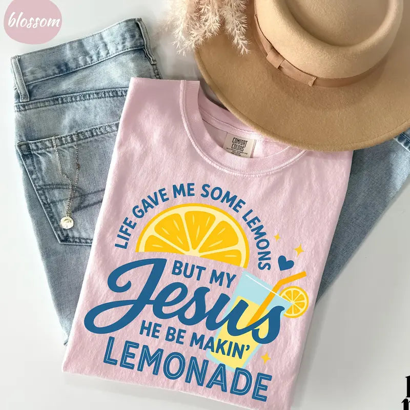 Life gave me lemons but my Jesus makes lemonade faith tee