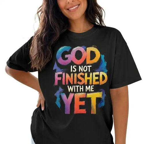 God Is Not Finished With Me Yet black tee