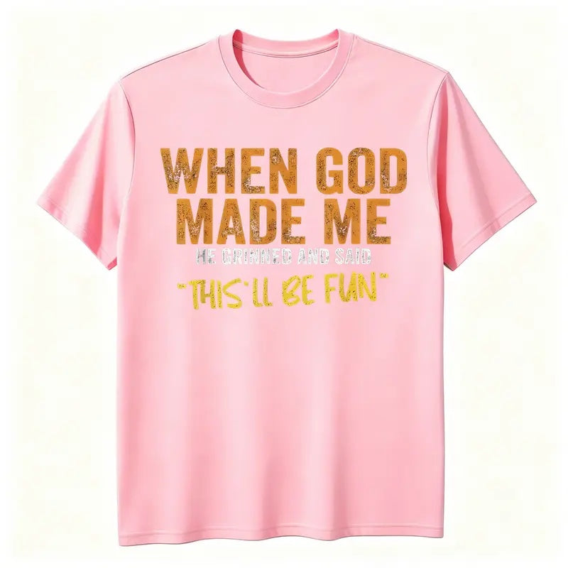 When God Made Me He Grinned pink tee
