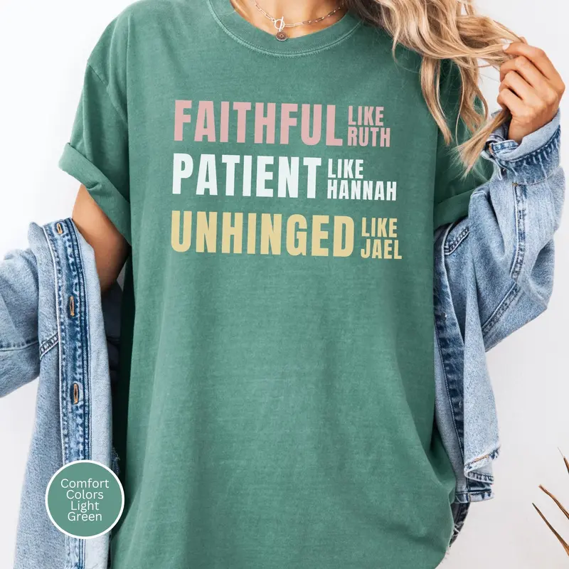 Faithful Ruth Patient Hannah Unhinged Jael funny Christian womanhood tee