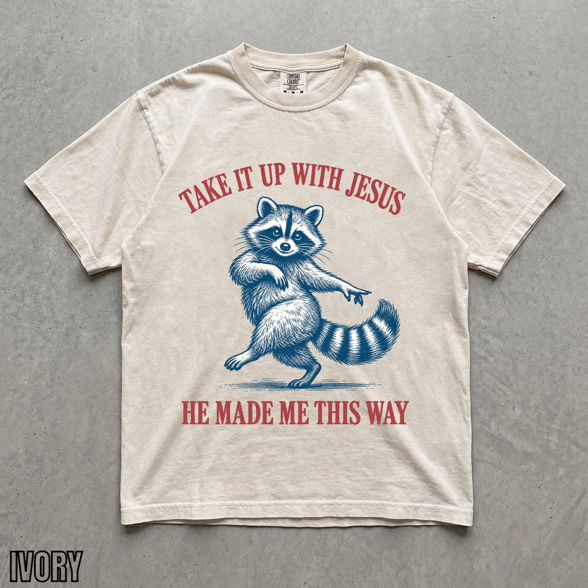 Take It Up With Jesus He Made Me This Way shirt, vintage dancing raccoon Christian humor tee