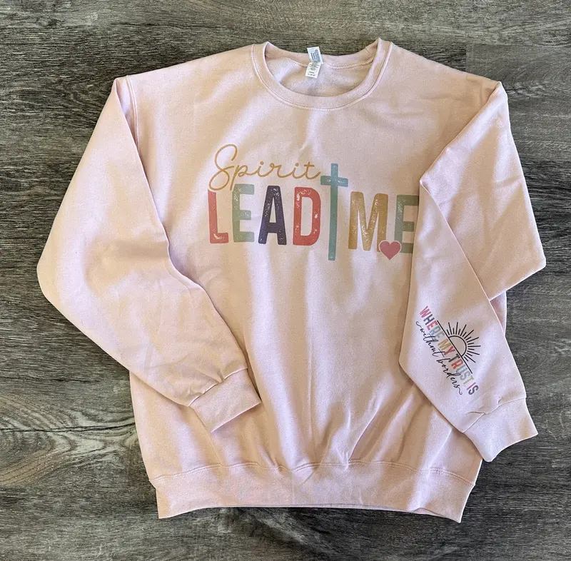 Spirit Lead Me colorful crewneck sweatshirt with Where My Trust Is Without Borders sleeve print