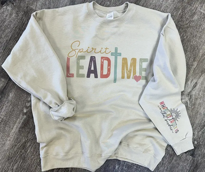 Spirit Lead Me colorful crewneck sweatshirt with Where My Trust Is Without Borders sleeve print