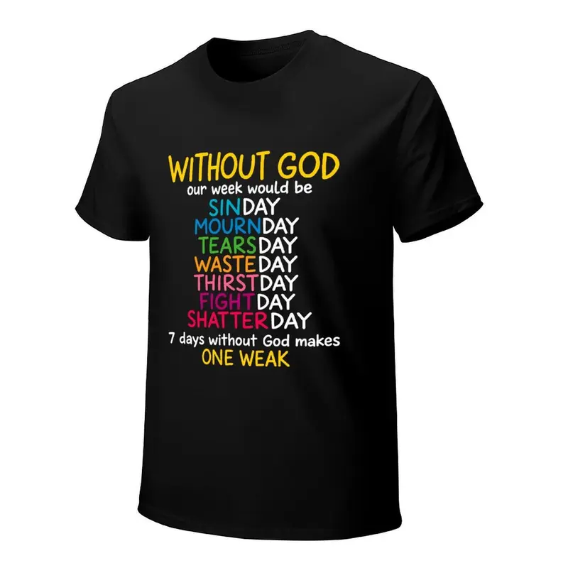 Without God One Weak funny Christian tee