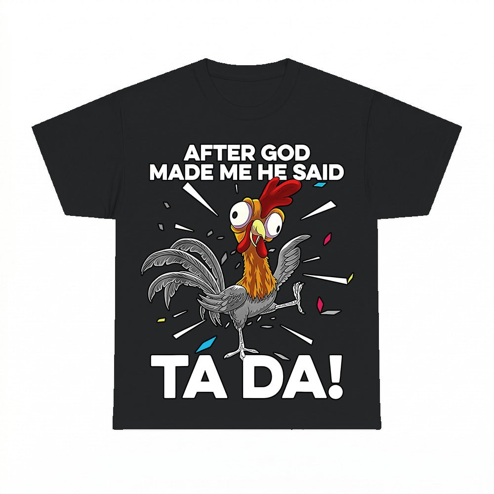 After God Made Me Ta Da shirt - Black