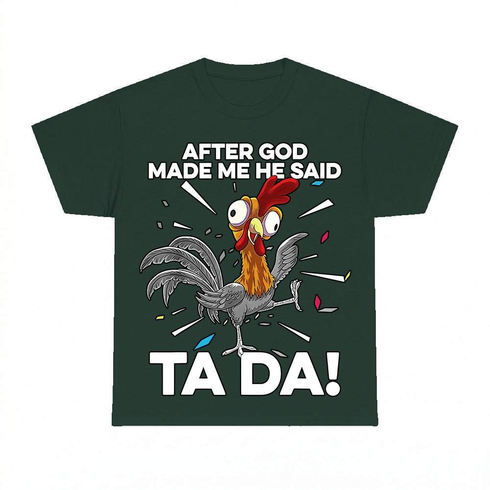 After God Made Me Ta Da shirt - Forest Green