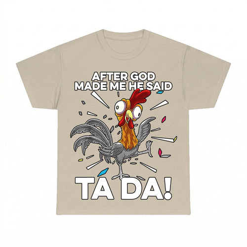 After God Made Me Ta Da shirt - Sand