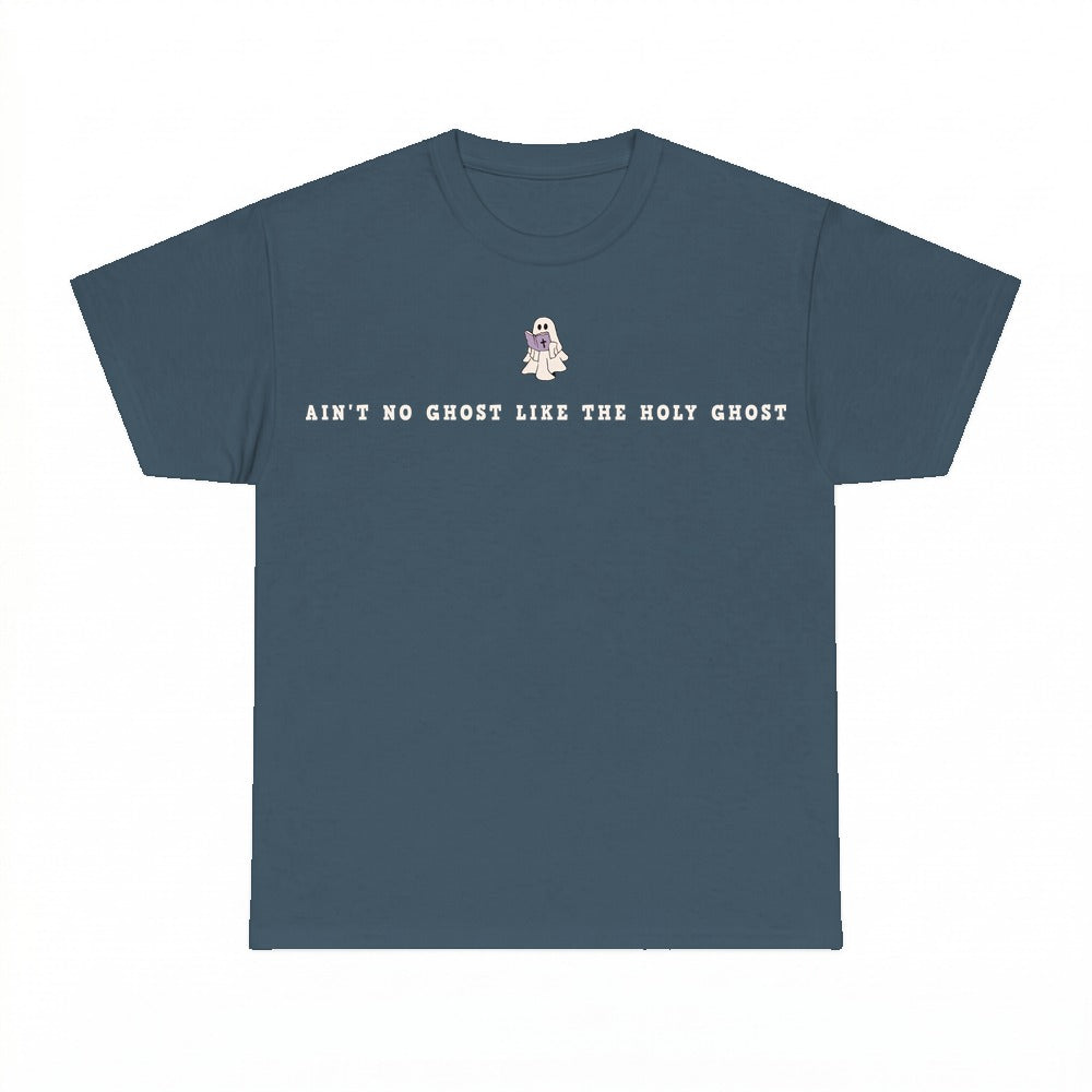 Ain't No Ghost Like The Holy Ghost shirt - Dark Heather