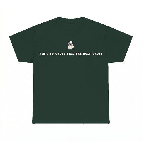 Ain't No Ghost Like The Holy Ghost shirt - Forest Green