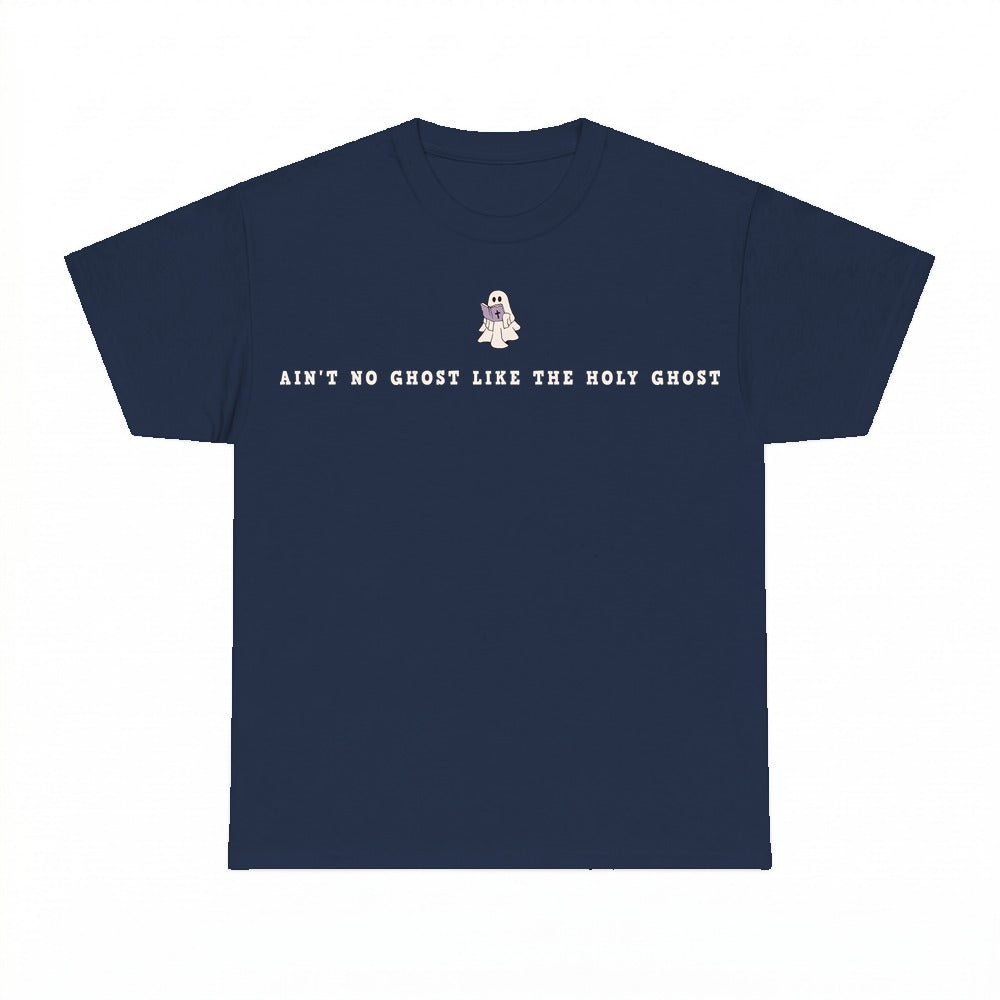 Ain't No Ghost Like The Holy Ghost shirt - Navy