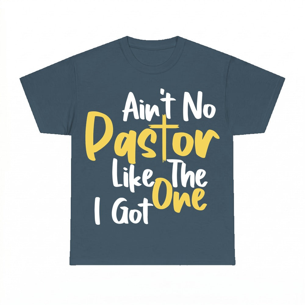 Ain't No Pastor Like The One I Got shirt - Dark Heather
