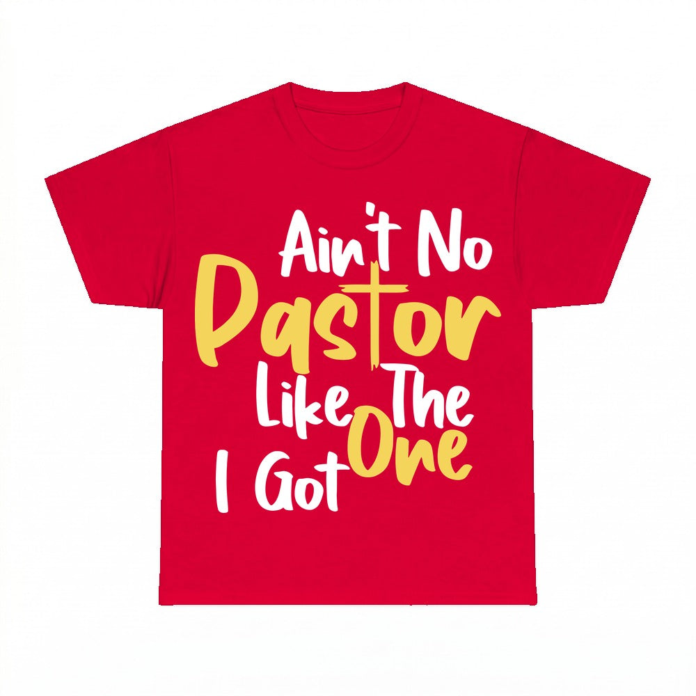 Ain't No Pastor Like The One I Got shirt - Red