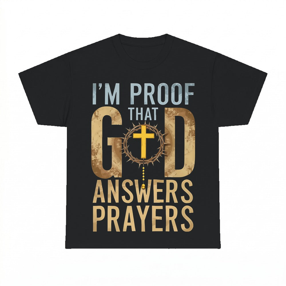 I Am Proof That God Answers Prayers shirt - Black