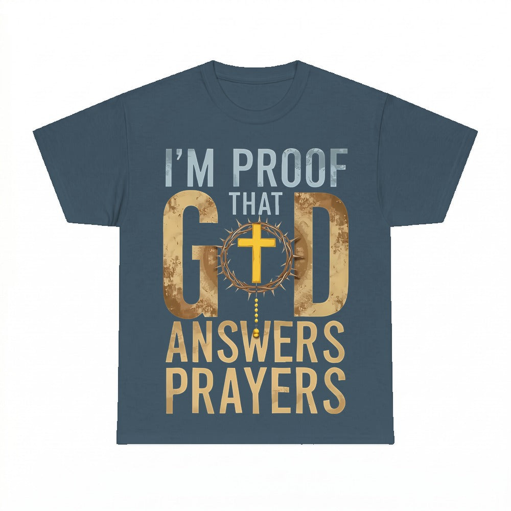 I Am Proof That God Answers Prayers shirt - Dark Heather
