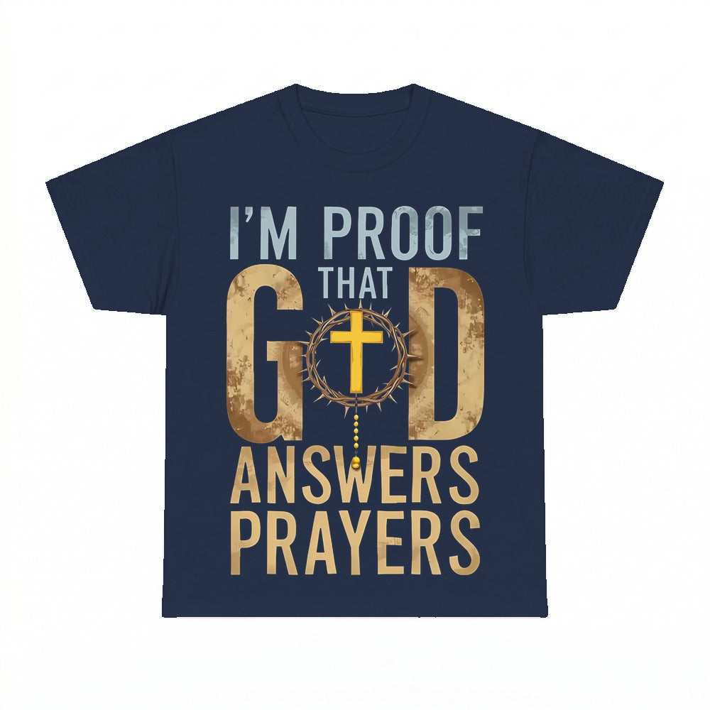 I Am Proof That God Answers Prayers shirt - Navy