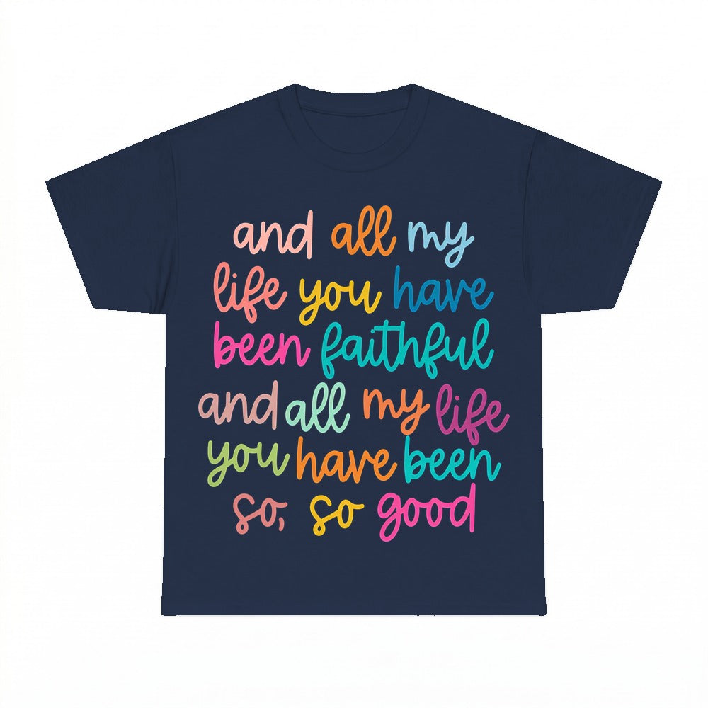 All My Life You Have Been Faithful shirt - Navy