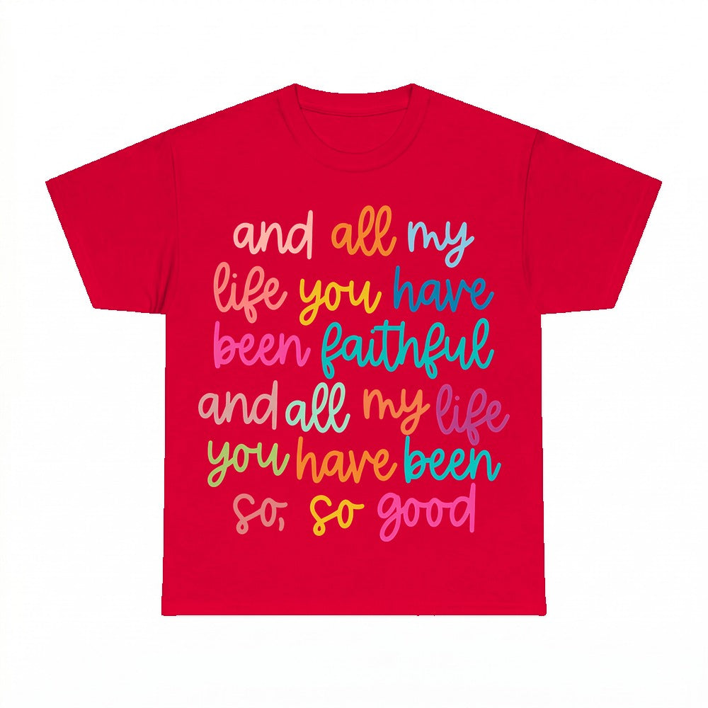 All My Life You Have Been Faithful shirt - Red