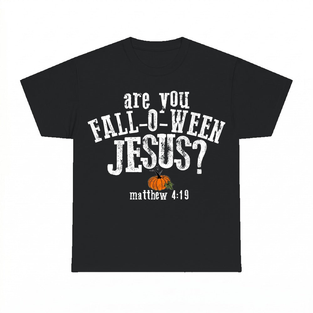 Are You Fall-O-Ween Jesus shirt - Black