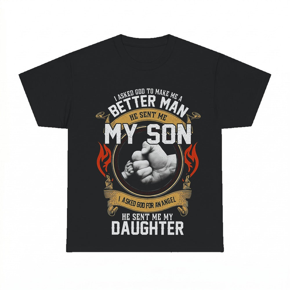 I Asked God To Make Me A Better Man shirt - Black