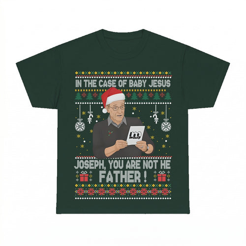 Baby Jesus Joseph Not The Father shirt - Forest Green