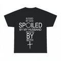 Blessed By God Spoiled By My Husband shirt - Black