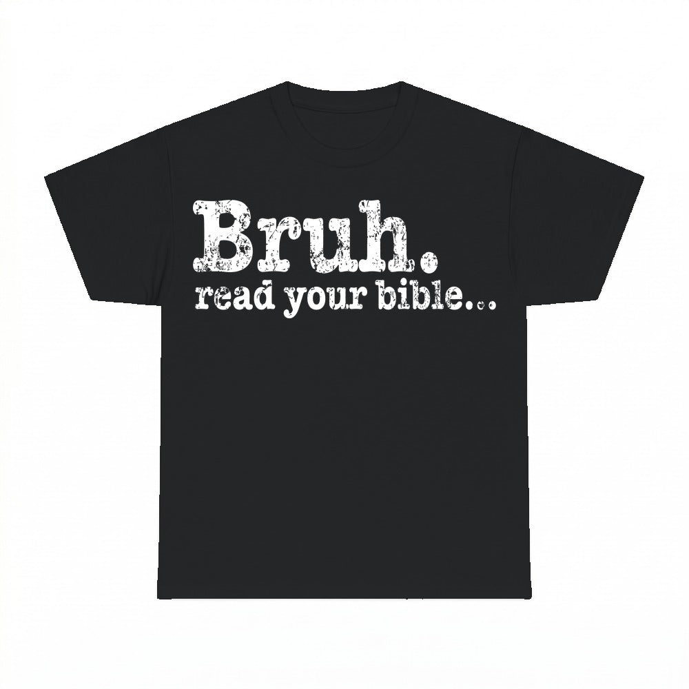 Bruh Read Your Bible shirt - Black