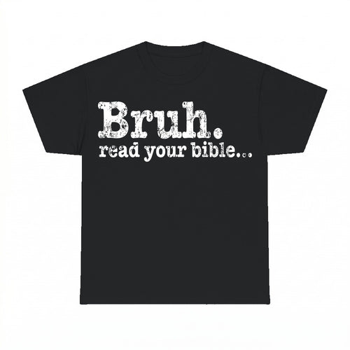 Bruh Read Your Bible shirt - Black