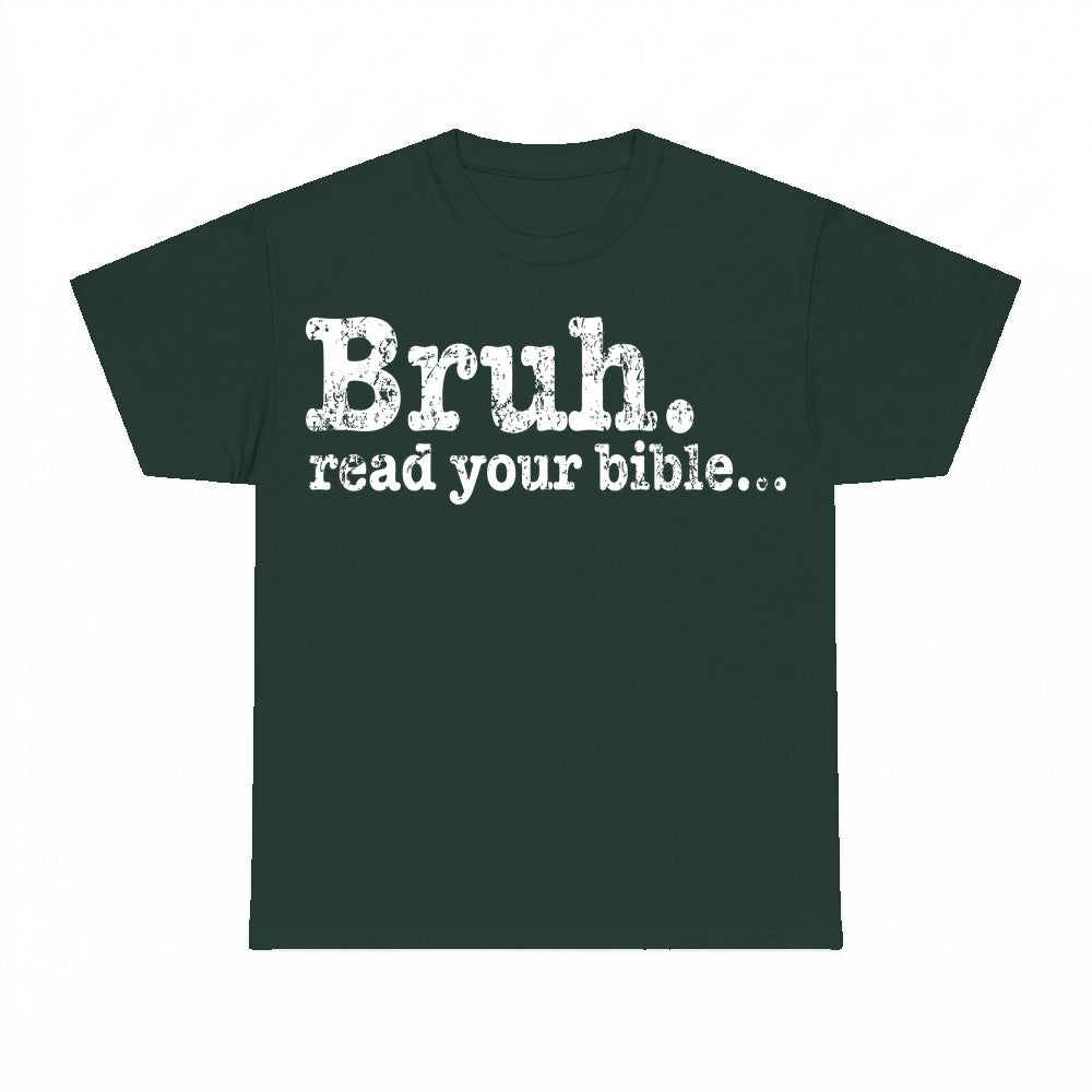 Bruh Read Your Bible shirt - Forest Green