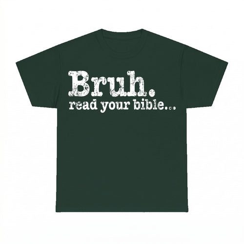 Bruh Read Your Bible shirt - Forest Green