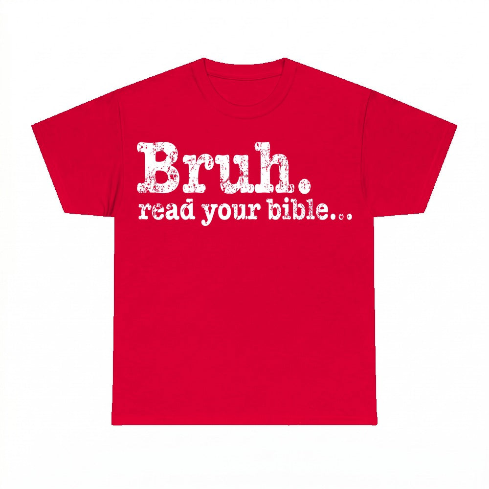 Bruh Read Your Bible shirt - Red