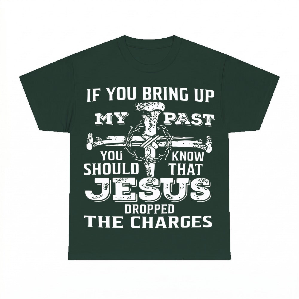 Jesus Dropped The Charges Christian shirt - Forest Green