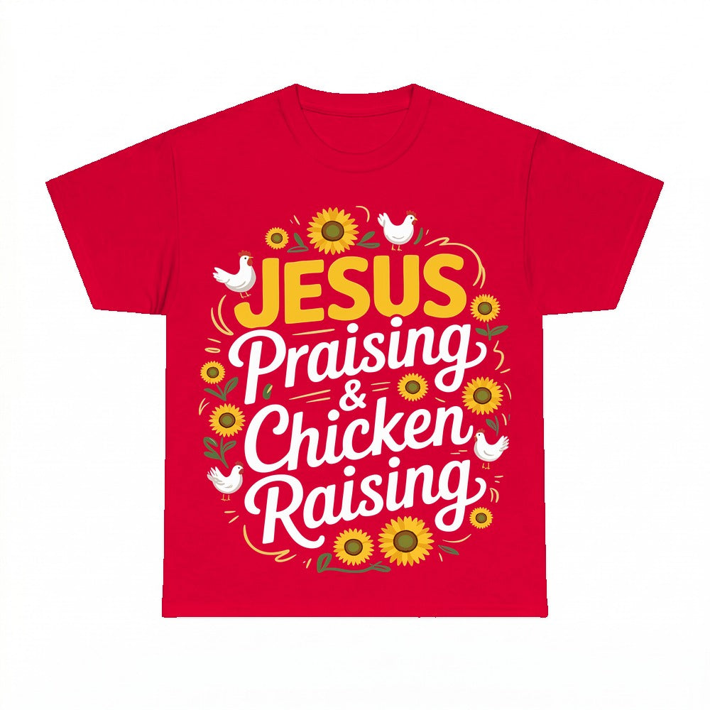 Chicken Raising And Jesus Praising shirt - Red