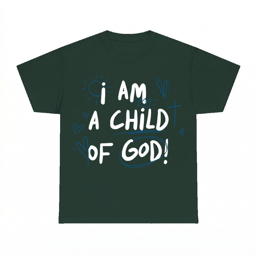 I Am A Child Of God Christian shirt - Forest Green