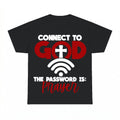 Connect To God Password Is Prayer shirt - Black