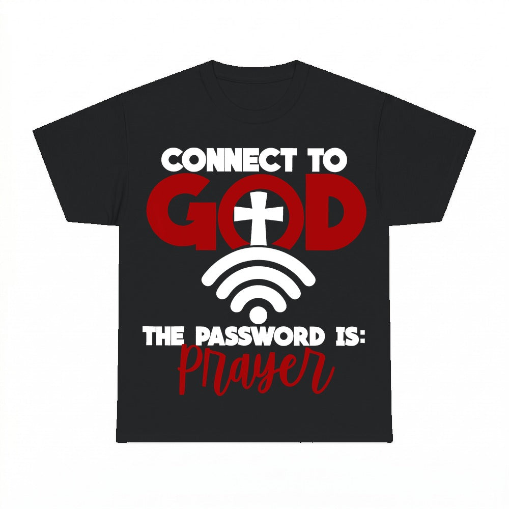 Connect To God Password Is Prayer shirt - Black
