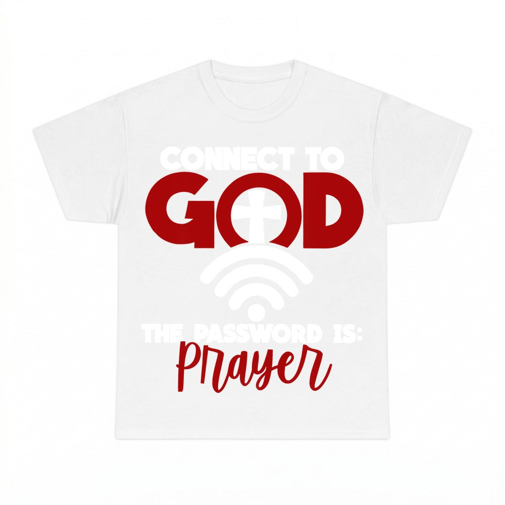 Connect To God Password Is Prayer shirt - White