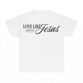 Dear Person Behind Me Love Like Jesus shirt - White