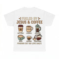 Fueled By Jesus And Coffee shirt - White