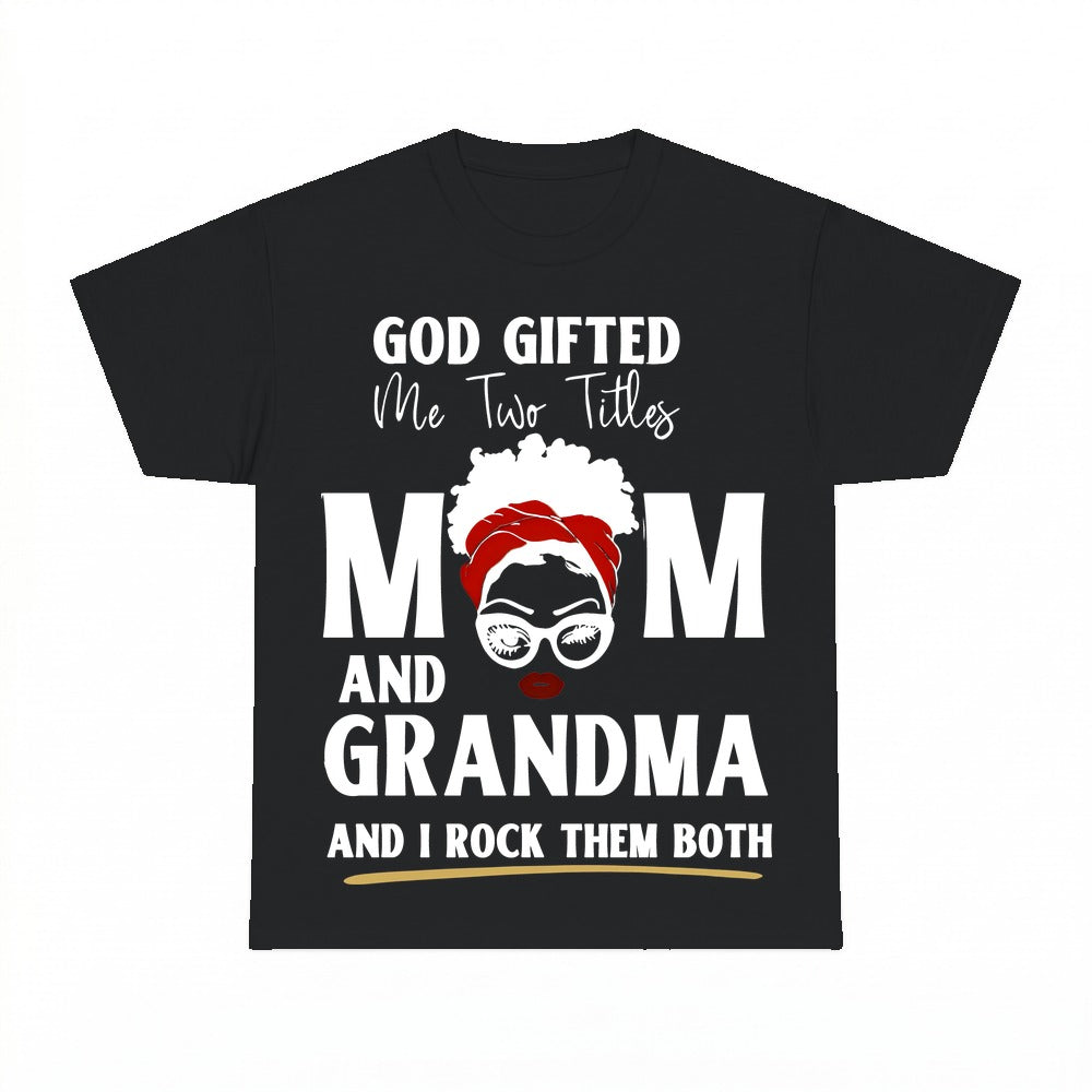 God Gifted Me Two Titles shirt - Black