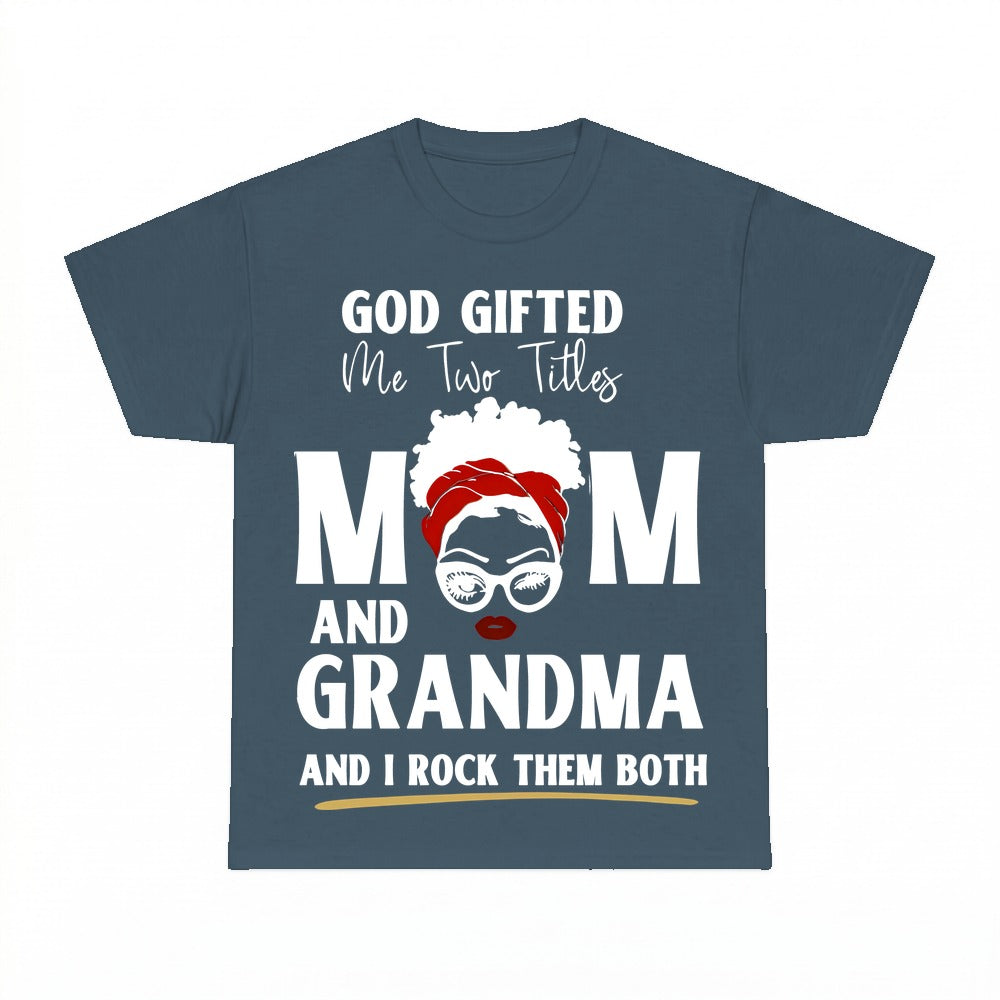 God Gifted Me Two Titles shirt - Dark Heather