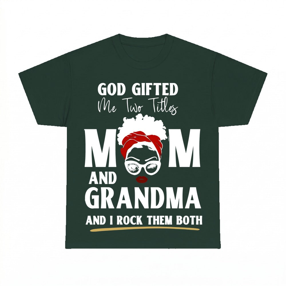 God Gifted Me Two Titles shirt - Forest Green